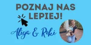 Poznaj nas lepiej — Alicja i Roki